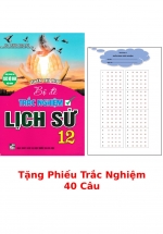 Luyện Thi THPT - Bộ Đề Trắc Nghiệm Lịch Sử 12 + Tặng Phiếu Trắc Nghiệm 40 Câu