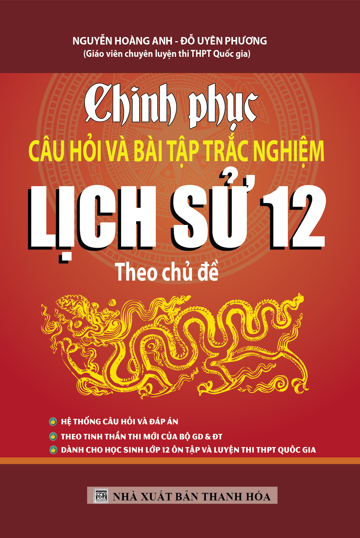 Chinh Phục Câu Hỏi Và Bài Tập Trắc Nghiệm Lịch Sử 12 Theo Chủ Đề
