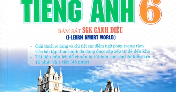Ngữ Pháp Và Bài Tập Thực Hành Tiếng Anh 6 (Bám Sát SGK Cánh Diều I-Learn Smart World)