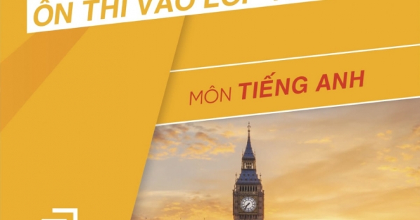 Củng Cố Kiến Thức Ôn Thi Vào Lớp 10 THPT - Môn Tiếng Anh