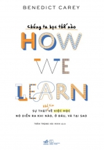 Chúng Ta Học Thế Nào - How We Learn