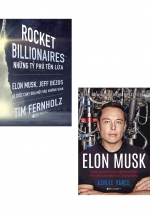 Combo Rocket Billionares - Những Tỉ Phú Tên Lửa + Elon Musk: Tesla, SpaceX Và Sứ Mệnh Tìm Kiếm Một Tương Lai Ngoài Sức Tưởng Tượng (Bộ 2 Cuốn)