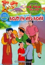 Truyện Cổ Tích Việt Nam Đặc Sắc - Người Em Hiếu Nghĩa (Tủ Sách Phát Triển Ngôn Ngữ Tiếng Việt)
