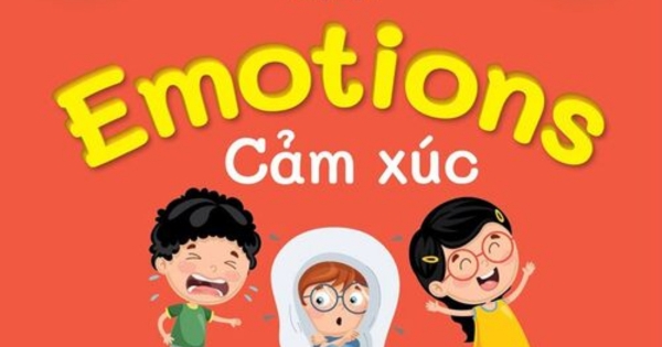 Từ Điển Bằng Hình Đầu Tiên Của Bé - Emotions - Cảm Xúc (Song Ngữ Anh-Việt)