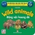 Từ Điển Bằng Hình Đầu Tiên Của Bé - Wild Animals - Động Vật Hoang Dã (Song Ngữ Anh-Việt)