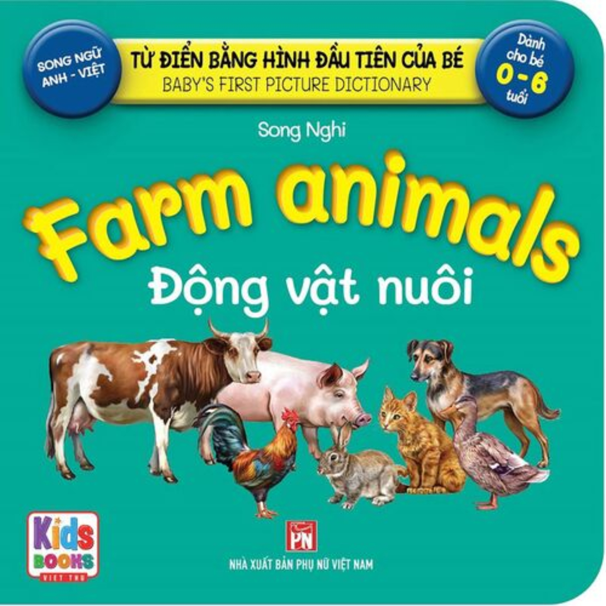 Từ Điển Bằng Hình Đầu Tiên Của Bé - Farm Animals - Động Vật Nuôi (Song Ngữ Anh- Từ Điển Bằng Hình Đầu Tiên Của Bé - Farm Animals - Động Vật Nuôi (Song Ngữ Anh-