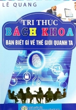 Tri Thức Bách Khoa - Bạn Biết Gì Về Thế Giới Quanh Ta