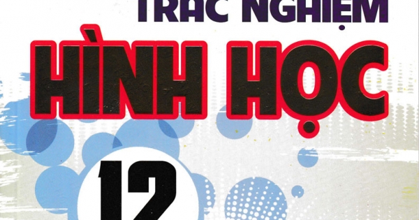 Giải Bài Tập Tự Luận Và Trắc Nghiệm Hình Học 12