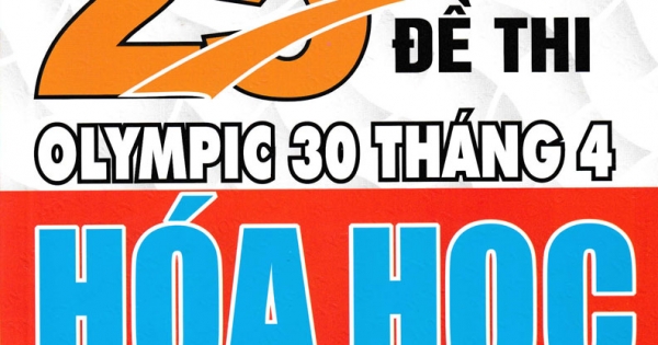Tuyển Tập 25 Năm Đề Thi Olympic 30 Tháng 4 Hóa Học 11