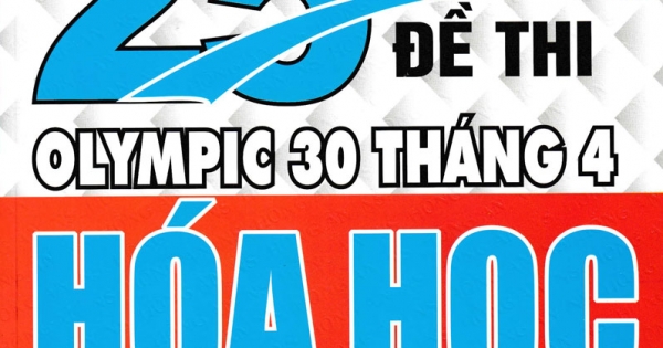 Tuyển Tập 25 Năm Đề Thi Olympic 30 Tháng 4 Hóa Học 10