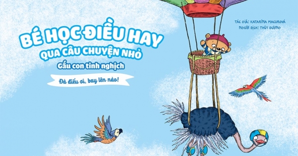 Bé Học Điều Hay Qua Câu Chuyện Nhỏ - Gấu Con Tinh Nghịch - Đà Điểu Ơi, Bay Lên Nào!