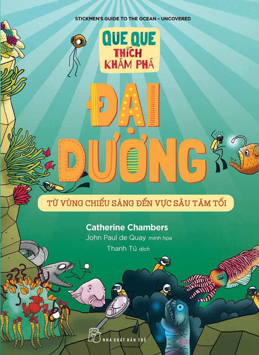 Que Que Thích Khám Phá - Đại Dương - Từ Vùng Chiếu Sáng Đến Vực Sâu Tăm Tối Que Que Thích Khám Phá - Đại Dương - Từ Vùng Chiếu Sáng Đến Vực Sâu Tăm Tối