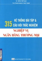 Hệ Thống Bài Tập Và 315 Câu Hỏi Trắc Nghiệm Nghiệp Vụ Ngân Hàng Thương Mại