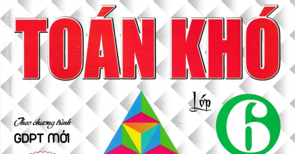 Định Hướng Và Phát Triển Tư Duy Giải Bài Tập Toán Khó Lớp 6 - Tập 1 (Dùng Cho Các Bộ SGK Hiện Hành)