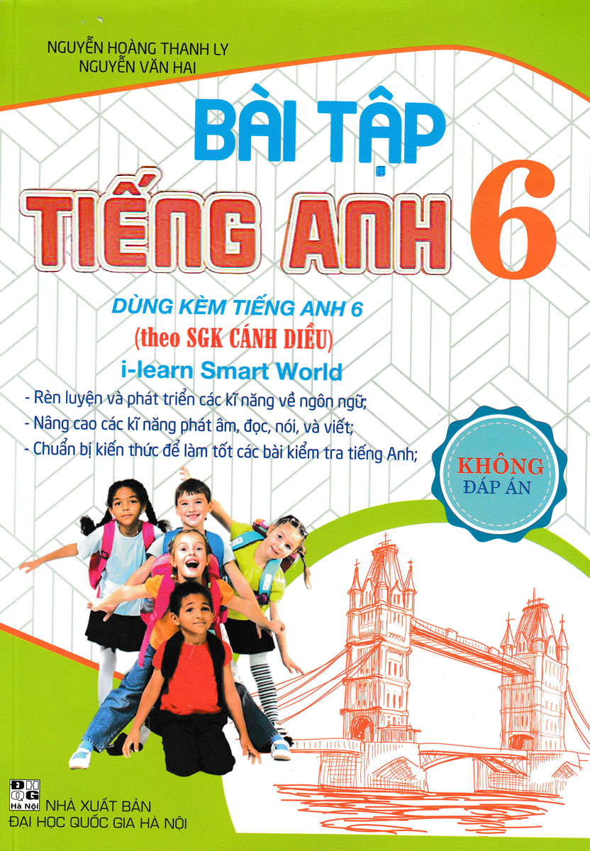 Bài Tập Tiếng Anh 6 - Không Đáp Án (Dùng Kèm SGK Cánh Diều I-Learn Smart World)