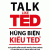 Hùng Biện Kiểu TED 3