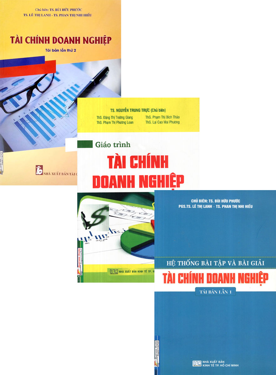 Combo Tài Chính Doanh Nghiệp + Giáo Trình Tài Chính Doanh Nghiệp + Hệ Thống Bài Tập Và Bài Giải Tài Chính Doanh Nghiệp (Bộ 3 Cuốn)