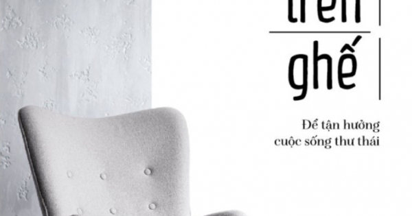 Toạ Thiền Trên Ghế - Để Tận Hưởng Cuộc Sống Thư Thái