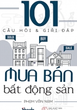 101 Câu Hỏi Và Giải Đáp Mua Bán Bất Động Sản