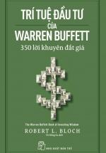 Trí Tuệ Đầu Tư Của Warren Buffett: 350 Lời Khuyên Đắt Giá