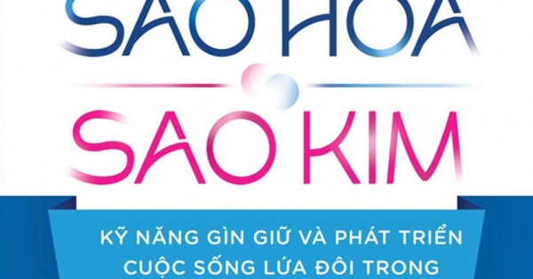 Vượt Qua Chuyện Sao Hỏa - Sao Kim: Kỹ Năng Gìn Giữ Và Phát Triển Cuộc Sống Lứa Đôi Trong Thế Giới Phức Tạp Ngày Nay
