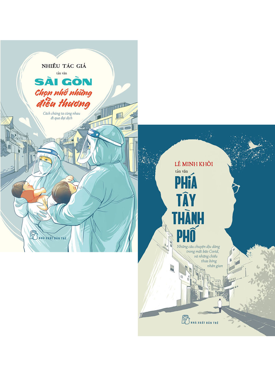 Combo Cách Chúng Ta Cùng Nhau Đi Qua Đại Dịch: Sài Gòn Chọn Nhớ Những Điều Thương + Phía Tây Thành Phố (2 Cuốn)