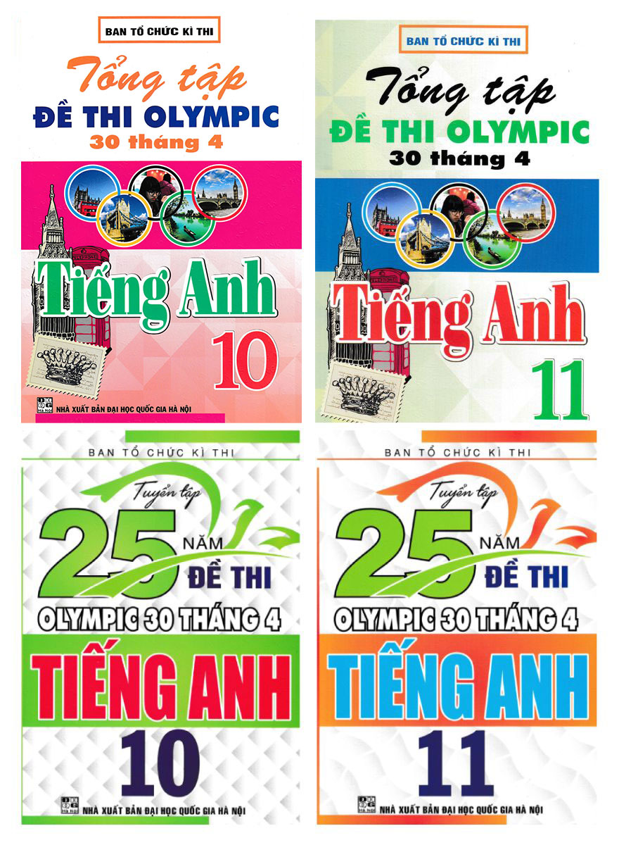 Combo Tuyển Tập 25 Năm Đề Thi Olympic 30 Tháng 4 + Tổng Tập Đề Thi Olympic 30 Tháng 4 Môn Tiếng Anh Lớp 10 + 11 (Bộ 4 Cuốn)