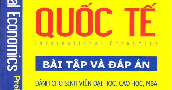 Kinh Tế Quốc Tế - Bài Tập Và Đáp Án - International Economics - Problems And Solutions
