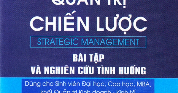 Quản Trị Chiến Lược - Bài Tập Và Nghiên Cứu Tình Huống