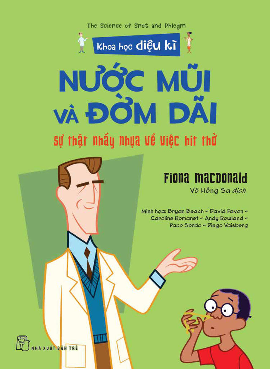 Khoa Học Diệu Kì: Nước Mũi Và Đờm Dãi - Sự Thật Nhầy Nhụa Về Việc Hít Thở