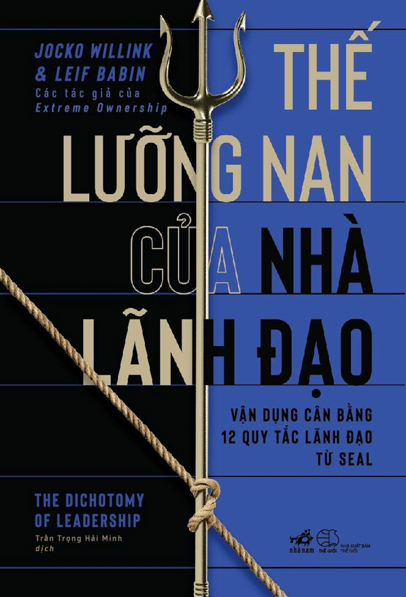 Thế Lưỡng Nan Của Nhà Lãnh Đạo - Vận Dụng Cân Bằng 12 Quy Tắc Lãnh Đạo Từ Seal