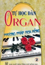 Tự Học Đàn Organ - Phương Pháp Hoa Hồng - Tập 2