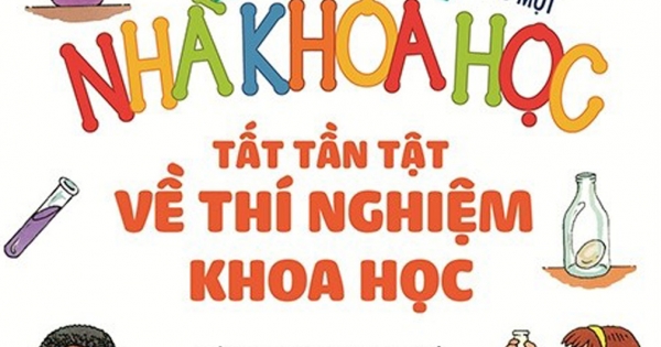 Tớ Tư Duy Như Một Nhà Khoa Học - Tất Tần Tật Thí Nghiệm Khoa Học