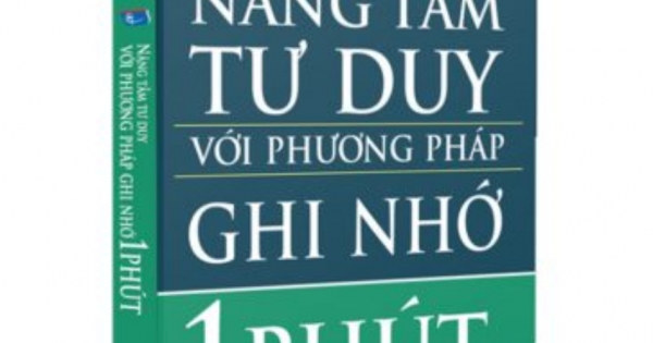 Nâng Tầm Tư Duy Với Phương Pháp Ghi Nhớ Trong 1 Phút (Bản Đặc Biệt)