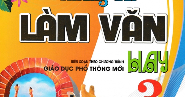 Những Bài Làm Văn Hay Lớp 3 (Dùng Chung Cho Các SGK Mới Hiện Hành)