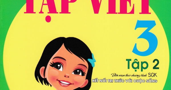 Vở Tập Viết Lớp 3 - Tập 2 (Biên Soạn Theo Chương Trình SGK Kết Nối Tri Thức Với Cuộc Sống)