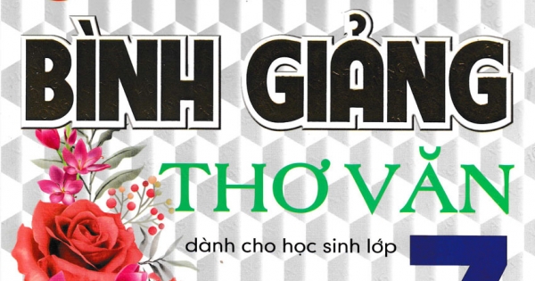 Phân Tích Bình Giảng Thơ Văn Lớp 7 (Dùng Chung Cho Các Bộ SGK Mới Hiện Hành)