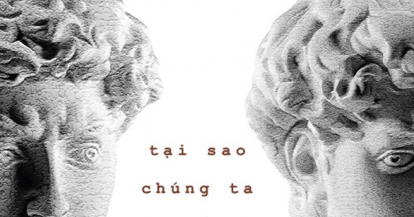 Bàn Về Ham Muốn - Tại Sao Chúng Ta Muốn Thứ Mà Ta Muốn?