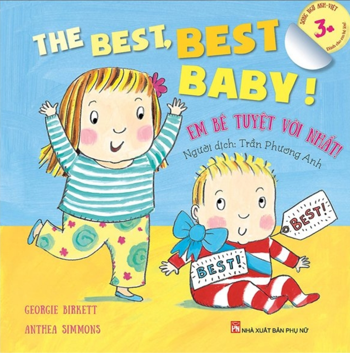 The Best Best Baby! Em Bé Tuyệt Vời Nhất - Dành Cho Em Bé Lớn 3+ (Song Ngữ Anh-Việt)