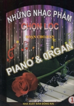 Những Nhạc Phẩm Chọn Lọc Soạn Cho Đàn Piano & Organ - Tập 1