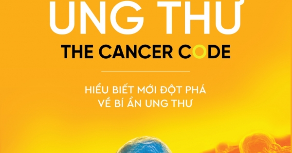 Mật Mã Ung Thư - Hiểu Biết Mới Đột Phá Về Bí Ẩn Ung Thư