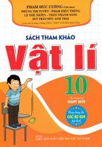 Sách Tham Khảo Vật Lí 10 (Dùng Chung Cho Các Bộ SGK Hiện Hành)