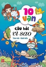 10 Vạn Câu Hỏi Vì Sao - Trên Trời - Dưới Biển (Trọn Bộ 4 Cuốn)