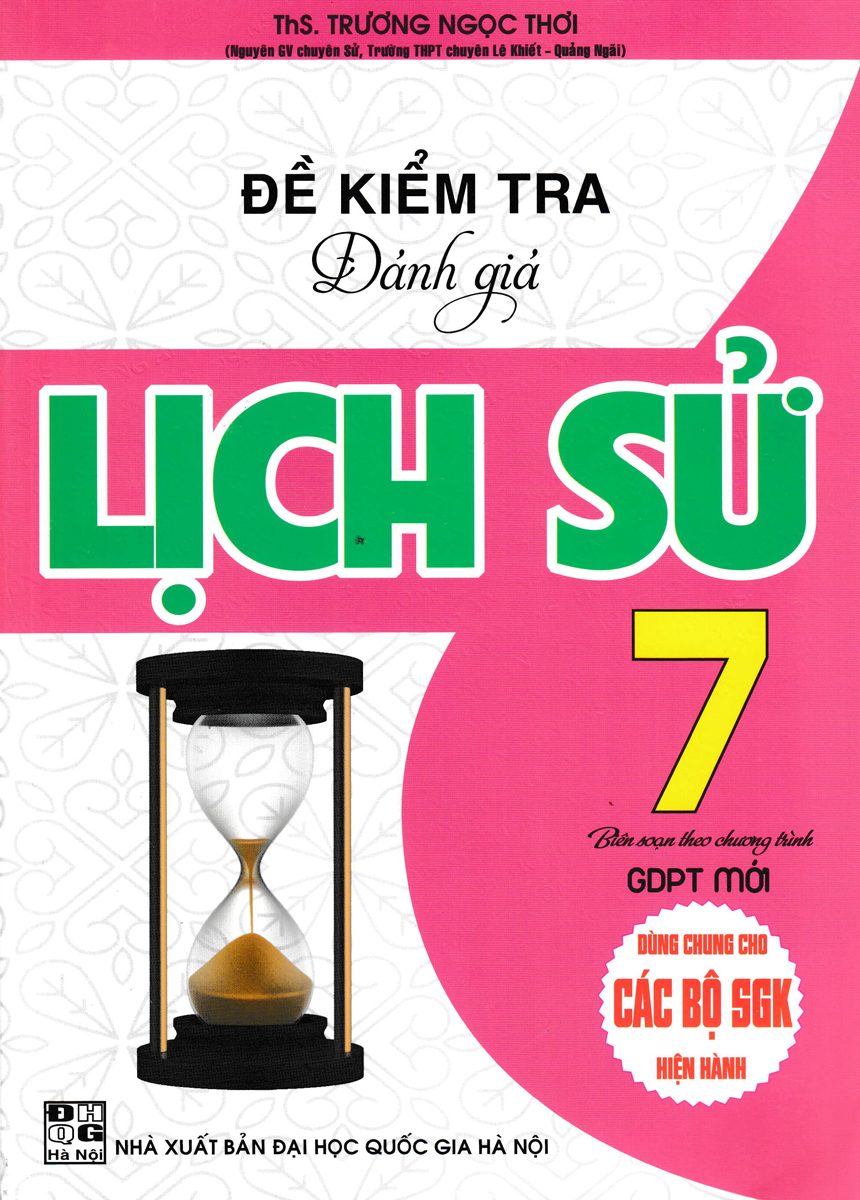 Đề Kiểm Tra Đánh Giá Lịch Sử Lớp 7 (Dùng Chung Cho Các Bộ SGK Hiện Hành)