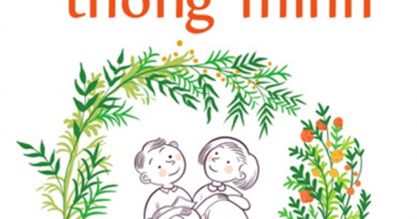 Ông Bà Thông Thái, Bố Mẹ Thông Suốt - Dạy Con Thông Minh