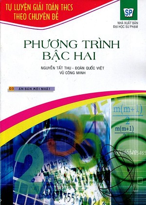  Tự Luyện Giải Toán THCS Theo Chuyên Đề Phương Trình Bậc Hai