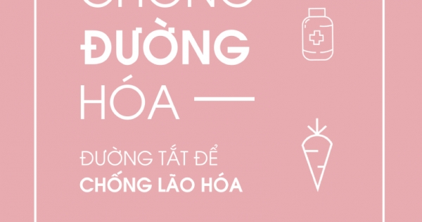 Chống Đường Hóa - Đường Tắt Để Chống Lão Hóa