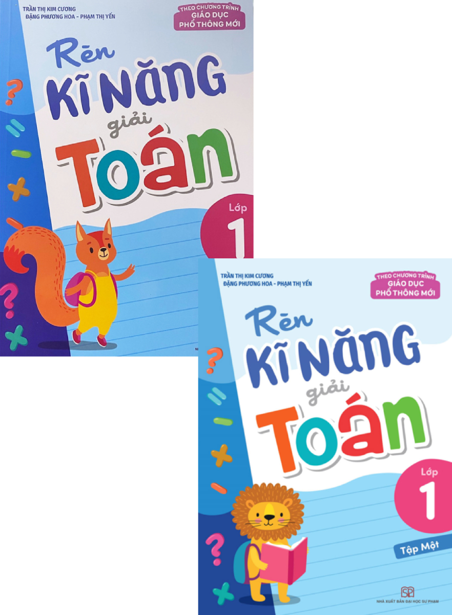 Combo Rèn Kĩ Năng Giải Toán Lớp 1 (Theo Chương Trình Giáo Dục Phổ Thông Mới) (Bộ 2 Cuốn)