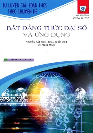 Tự Luyện Giải Toán THCS Theo Chuyên Đề Bất Đẳng Thức Đại Số Và Ứng Dụng