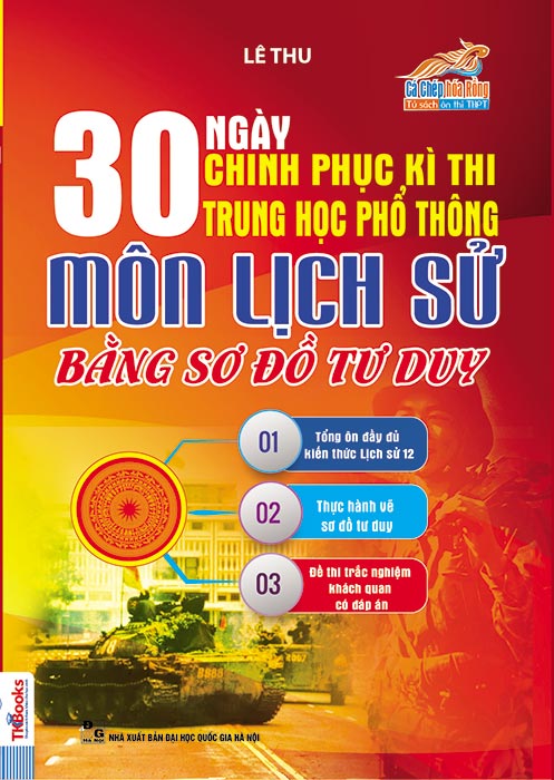 30 Ngày Chinh Phục Kì Thi Trung Học Phổ Thông Môn Lịch Sử Bằng Sơ Đồ Tư Duy